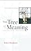 The Tree of Meaning: Language, Mind and Ecology by Robert Bringhurst (2009-07-06)