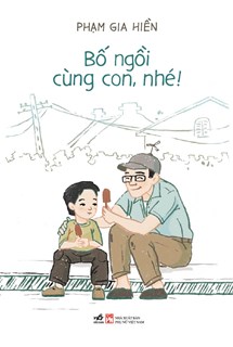 Bố ngồi cùng con, nhé! (Paperback)