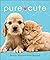 [(Pure Cute)] [By (author) Beverly West ] published on (January, 2010)