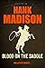 BLOOD ON THE SADDLE a classic historical western adventure novel by Hank Madison