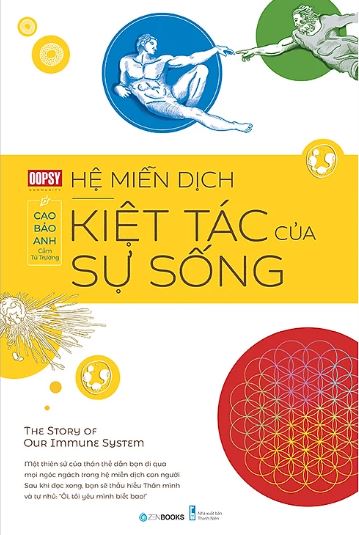 Hệ miễn dịch – Kiệt tác của sự sống (Paperback)