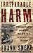 Irreparable Harm: A Firsthand Account of How One Agent Took on the CIA in an Epic Battle Over Secrecy and Free Speech by Anthony Lewis (Foreword), Frank Snepp (1-Apr-2001) Paperback