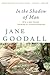 In the Shadow of Man[IN THE SHADOW OF MAN][Paperback] by JaneGoodall