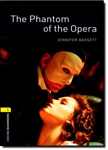The Oxford Bookworms Library: Stage 1: The Phantom of the Opera: 400 Headwords (Oxford Bookworms ELT) by Jennifer Bassett (2007-11-08)
