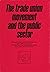 The Trade Union Movement an...