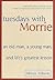 Tuesdays With Morrie