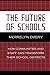 The Future of Schools: How Communities and Staff Can Transform Their School Districts (Leading Systemic School Improvement) by Merrelyn Emery (2006-04-26)