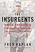 The Insurgents: David Petraeus and the Plot to Change the American Way of War