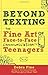 Beyond Texting: The Fine Art of Face-To-Face Communication for Teenagers by Debra Fine (2014-05-10)