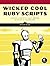 Wicked Cool Ruby Scripts: Useful Scripts that Solve Difficult Problems 1st edition by Pugh, Steve (2008) Paperback