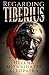 Regarding Tiberius: An Epic Tragedy of Mass Murder, Sworn Vengeance, Forbidden Love, Greek Ambition, Persian Honor, & Roman Might in the Ancient Near East by Helena Mithridates Kleopatra (2015-12-01)