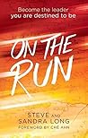 On The Run: Becoming The Leader You Are Destined To Be by Steve Long (2015-01-20)