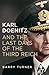 Karl Doenitz and the Last Days of the Third Reich by Barry Turner (2015-09-03)