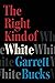 The Right Kind of White by Garrett Bucks The Right Kind of White by Garrett Bucks