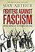 Fighters against Fascism: British Heroes of the Spanish Civil War by Max Arthur (2010-04-29)