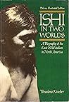 Ishi in Two World...