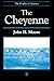 The Cheyenne by John H. Moore (1999-11-23)