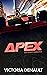 Apex (Faster #3) by Victoria Denault