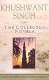 The collected novels: Train to Pakistan, I shall not hear the nightingale, Delhi