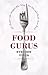 Food Gurus: 20 People who changed the way we eat and think about food by Stephen Vines (2012-09-27)