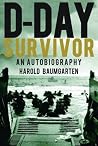 D-Day Survivor: A...
