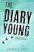 The Diary Young by Dashiell Grey