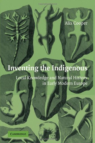 By Alix Cooper: Inventing the Indigenous: Local Knowledge and Natural History in Early Modern Europe First (1st) 1/E Edition TEXTBOOK (Non Kindle) [PAPERBACK]