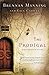 [The Prodigal : A Ragamuffin Story] (By (author) Brennan Manning , By (author) Greg Garrett) [published: November, 2013]