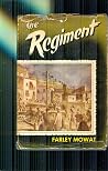 The Regiment by Farley Mowat The Regiment by Farley Mowat