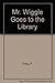 Mr. Wiggle Goes to the Library by Paula M. Craig (1990-03-03)