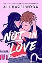Not in Love by Ali Hazelwood