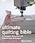 Ultimate Quilting Bible : A Complete Reference with Step-by-step Techniques(Hardback) - 2009 Edition