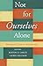 Not for Ourselves Alone: Theological Essays on Relationship Paperback May 27, 2014