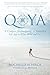 Qoya: A Compass for Navigating an Embodied Life that is Wise, Wild and Free by Rochelle Schieck (2016-01-10)
