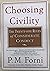 Choosing Civility By Forni Pier Massimo