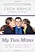 My Two Moms by Zach Wahls
