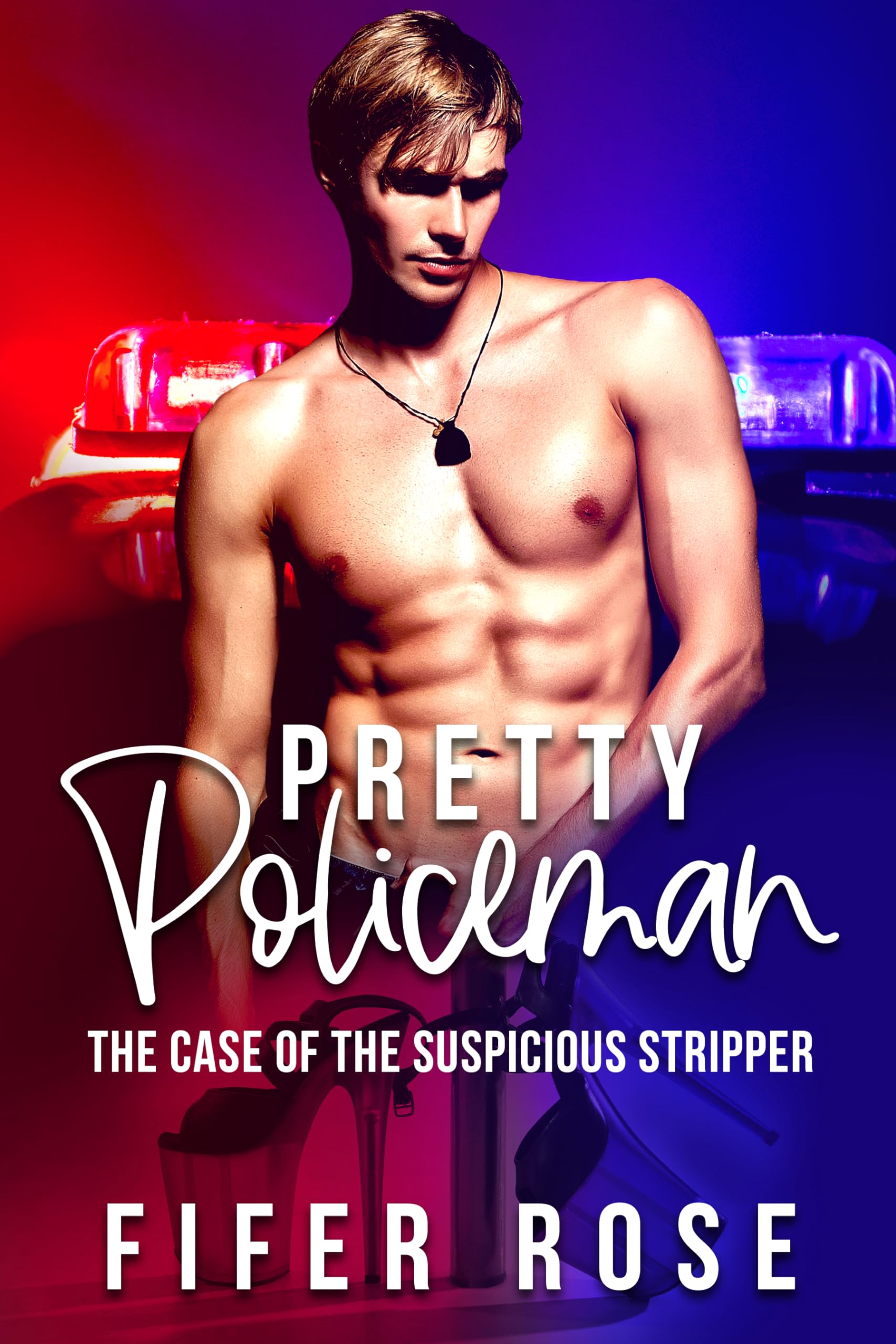 Pretty Policeman: The Case of the Suspicious Stripper (Pretty Policeman #2)