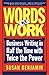 Words At Work: Business Writing In Half The Time With Twice The Power by Susan Benjamin (1997-09-08)