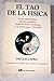 El Tao de la física: una exploración de los paralelos entre la física moderna y el misticismo oriental