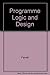 Programming Logic and Design, Third Edition Comprehensive by Joyce Farrell (2004-08-11)