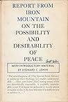 Report from Iron Mountain on the Desirablity of Peace Report from Iron Mountain on the Desirablity of Peace