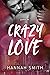 Crazy Love (Hazy Love, #2)