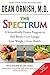 (The Spectrum: A Scientifically Proven Program to Feel Better, Live Longer, Lose Weight, and Gain Health) [By: Dean Ornish] [Dec, 2008]