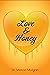 Love & Honey by Marcia Morgan