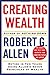 Creating Wealth: Retire in Ten Years Using Allen's Seven Principles of Wealth, Revised and Updated by Allen, Robert G. (August 1, 2006) Hardcover
