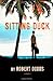 Sitting Duck by Robert Dodds (2011-10-12)