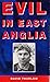 Evil in East Anglia by David Thurlow