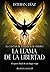 La Llama de la Libertad (El cantar de los hijos de Olimpia #3)