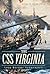 The CSS Virginia:: Sink Before Surrender by John V. Quarstein (2013-08-23)
