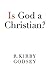Is God a Christian? Creating a Community of Conversation by R. Kirby Godsey (2016-03-01)